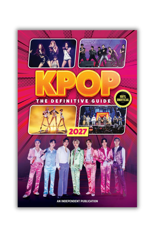 Definitive Guide To K-Pop 2027